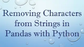 Removing Characters from Strings in Pandas with Python