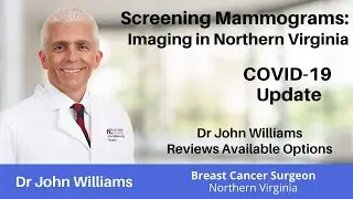 Screening Mammograms during COVID-19: Dr John Williams - Breast Cancer Surgeon - Northern Virginia