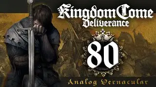 #80 These Are Love Poems!? | Kingdom Come: Deliverance Let's Play in 2024 | PC 4K