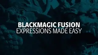 DaVinci Resolve Fusion Tutorial: Expressions Made Easy