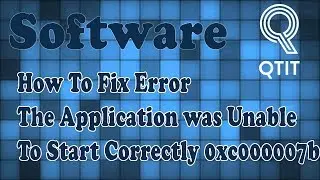 How To Fix Error: The Application was Unable to Start Correctly 0xc000007b In Windows 10 64 Bit