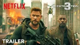 EXTRACTION 3 | Trailer - Chris Hemsworth - Idris Elba - Golshifteh | Netflix