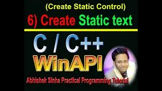 #6 Create Static Control in WinAP |C,C++|Hindi|by Abhishek Sinha|Create Static text in Win32|GUI