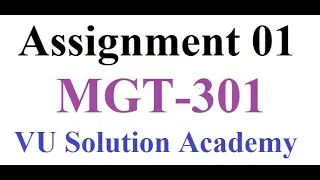 MGT301 Assignment 1 Fall 2023 Idea Solution by VU SOLUTION ACADEMY