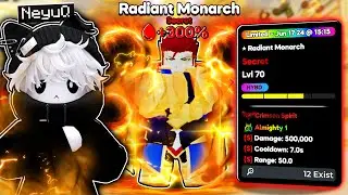 Unit Secret Xuất Huyết 300% Radiant Monarch Siêu Damage Trong Anime Defenders!!