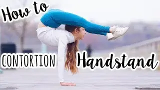 How to do a Contortion / Arched Handstand