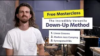 FULL MASTERCLASS - "The Down-Up Method" // Linear Grooves, Modern Jazz Comping, & Syncopated Fills