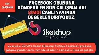 SKETCHUP ÇALIŞMALARINIZI DEĞERLENDİRİYORUZ - 3D EĞİTİM