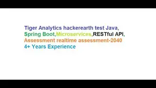 Tiger Analytics hackerearth test|Java Assessment|realtime assessment|2024|Online Test | Recruitment