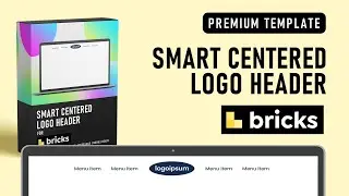 Smart Centered logo header for Bricks Builder - NEW PREMIUM COMPONENT