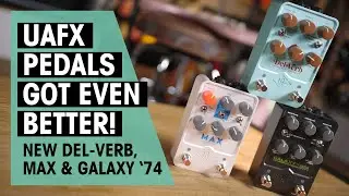 New UAFX Pedals | Del Verb, Max & Galaxy 74 | Gear Check | Thomann