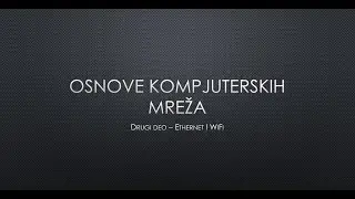 Osnove Mreza - Drugi Deo Ethernet i WiFi