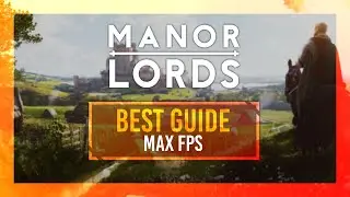 BEST Optimization Guide | Manor Lords | Max FPS | Best Settings