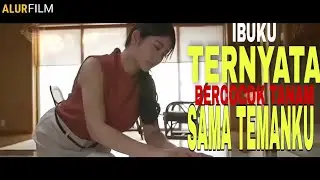 IBU KU GENJOT TEMAN - TEMAN KU❗ ALUR FILM MY FRIENDS MOTHER
