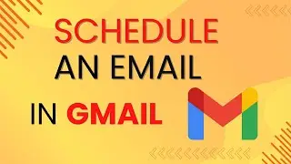 Gmail Tutorial: How to Schedule Emails