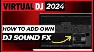 UPGRADE Your VIRTUAL DJ with Custom DJ SOUND FX (Easy Tutorial)