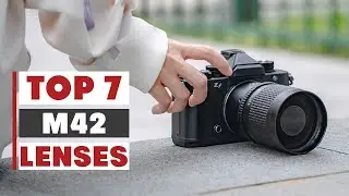 7 Best M42 Lenses You Need for Incredible Image Quality