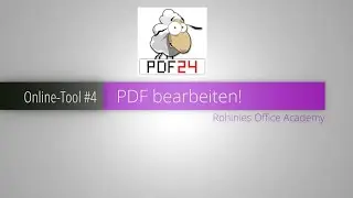 Tutorial: Wie werden mit PDF24 PDF-Dateien bearbeitet?