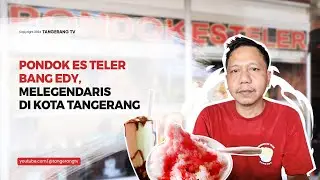 Pondok Es Teler Bang Edy, Melegendaris Di Kota Tangerang [TangerangTV]