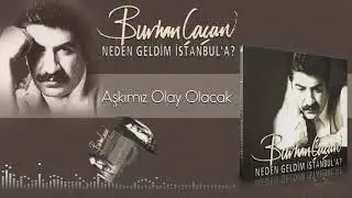 Burhan Çaçan  -  Aşkımız Olay Olacak