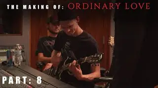 The Broken View - Don't Hold Your Breath / In Too Deep: The Making Of Ordinary Love (Part 8)