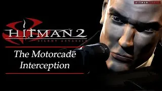 Hitman 2: Silent Assassin - Mission #15 - The Motorcade Interception