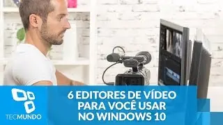 Conheça os melhores editores de vídeo para você usar no Windows 10