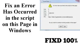 Fix an Error Has Occurred in the script on this Page in Windows   7 /8/10 Tutorial 2021