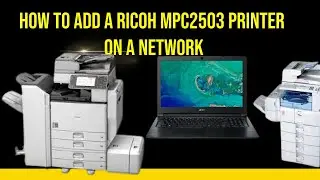 How to connect a Ricoh MPC2503 printer to a network