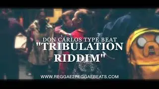 Don Carlos - Tribulation Riddim "Type Beat" | Reggae Instrumental