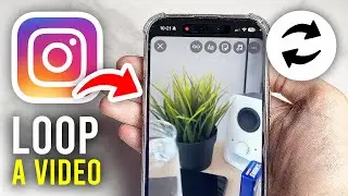 How To Loop Video On Instagram Story - Full Guide