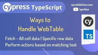 Cypress - ways to handle webTables | fetch all or specific row data | perform actions