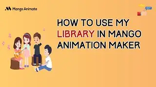 How to Use My Library in Mango Animation Maker  | Mango AM Tutorial