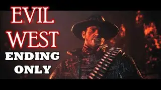 Evil West - Ending Only Cutscenes (Grover Cleveland)