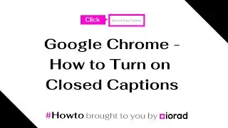 Chrome - How to turn on Closed Captions