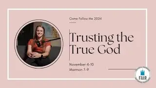 Come, Follow Me with FAIR – Mormon 7–9 - 