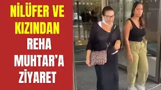 Nilüfer ve kızı Ayşe Nazlı, Reha Muhtar’ı hastanede ziyaret edip sağlık durumu hakkında bilgi aldı.
