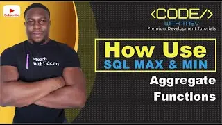 How To Use SQL MAX and MIN Aggregate Functions | Microsoft SQL Server 2017 for Everyone