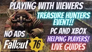 Fallout 76 Treasure Hunters and Expos! | Playing and Helping Viewers | Live Guides and More!