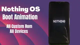 Nothing OS Boot Animation For All Custom Rom|Install Nothing OS Custom Boot Animation All Android|
