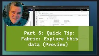 Dataverse to Fabric OneLake - Part 5 - Explore this data (Preview)