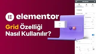 Elementor'ün Pratik Yeni Özelliği: Grid Nedir, Nasıl Kullanılır?