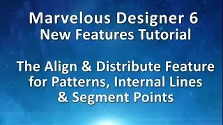 Marvelous Designer 6 Video Tutorial on Align & Distribute Options