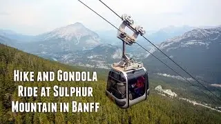 Hike and Gondola Ride at Sulphur Mountain in Banff