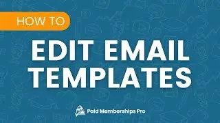 How to Customize Emails in Paid Memberships Pro