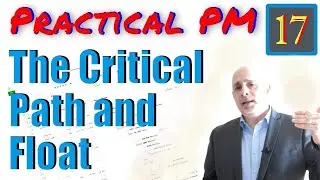 The Critical Path and Project Float | Practical Project Management Training