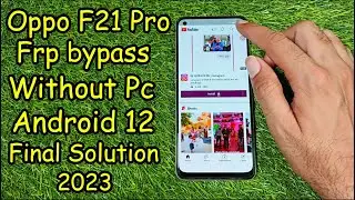 Oppo F21  Pro CPH2363 Frp Bypass Without Pc Android 12 Working On All Oppo Mobiles 2023