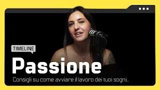 Come avviare il lavoro dei tuoi sogni - Giada Tanzi su TIMELINE Podcast