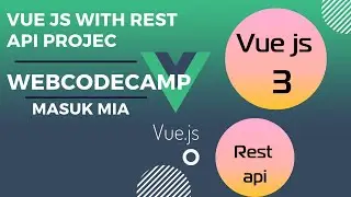 Vue js 3 rest api  Project  | webcodecamp