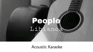 Libianca - People (Acoustic Karaoke)